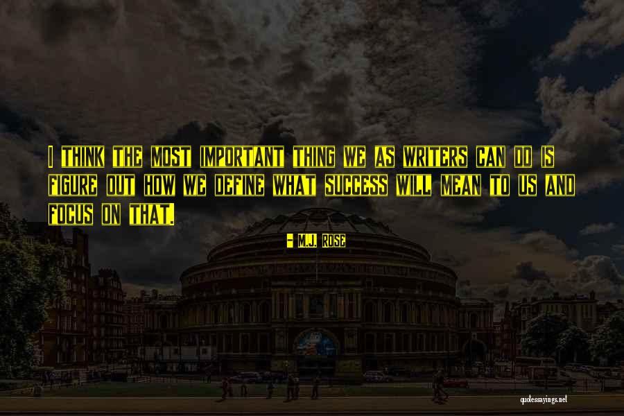 Define Success Quotes By M.J. Rose Define Success Quotes By M.J. Rose
