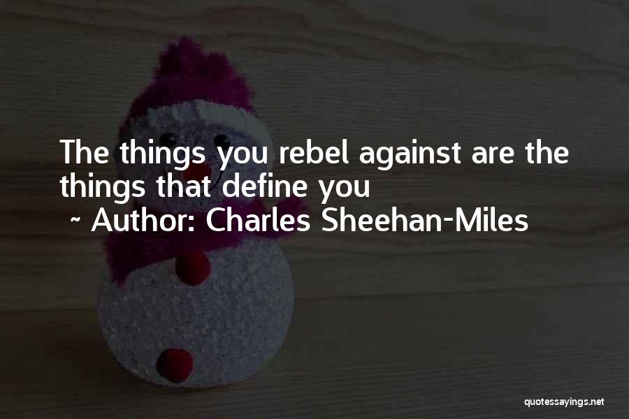 Define You Quotes By Charles Sheehan-Miles