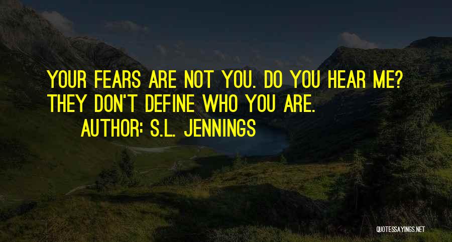 Define You Quotes By S.L. Jennings