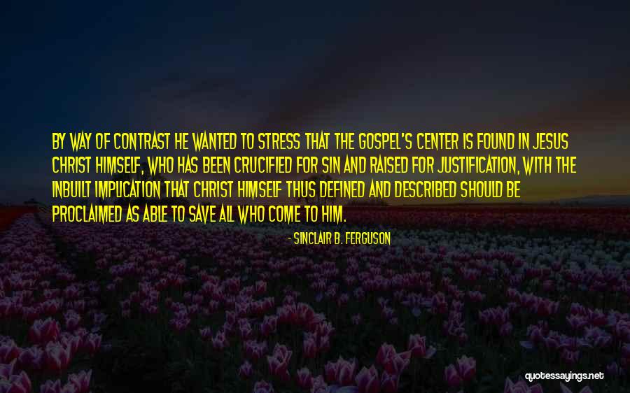 Defined By Christ Quotes By Sinclair B. Ferguson Defined By Christ Quotes By Sinclair B. Ferguson