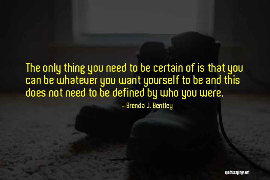 Defined By Quotes By Brenda J. Bentley