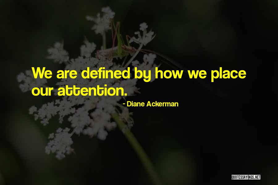 Defined By Quotes By Diane Ackerman