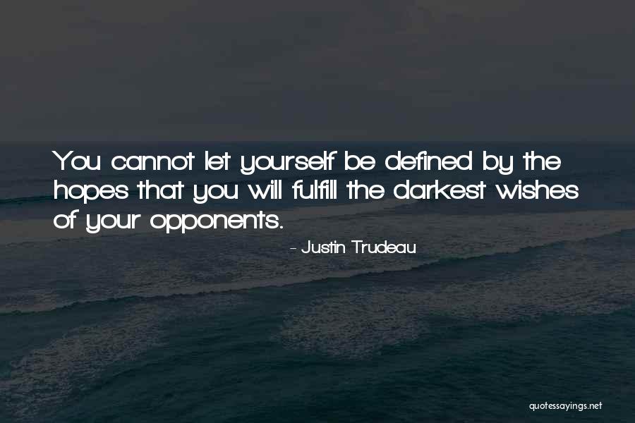 Defined By Quotes By Justin Trudeau