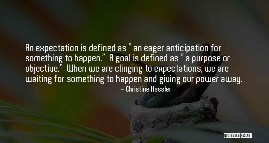 Defined Purpose Quotes By Christine Hassler Defined Purpose Quotes By Christine Hassler
