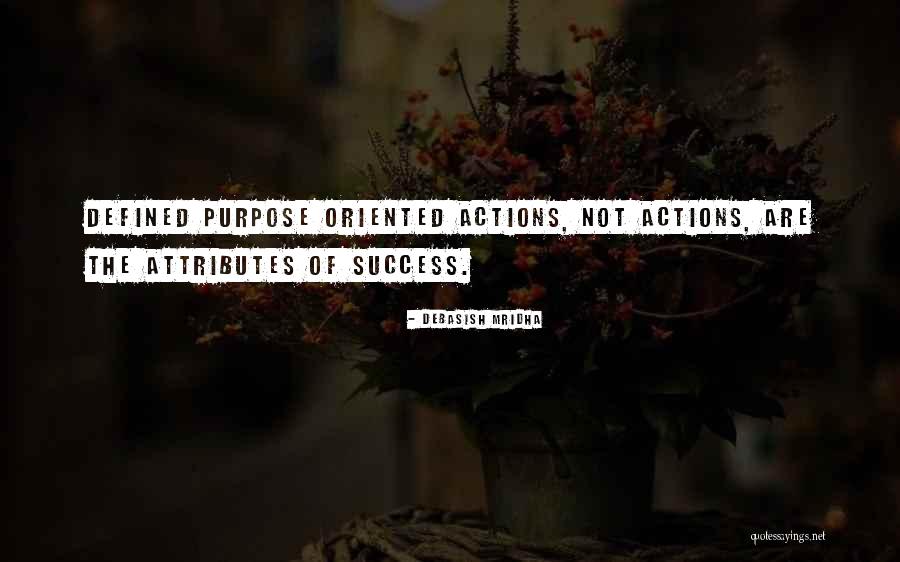 Defined Purpose Quotes By Debasish Mridha