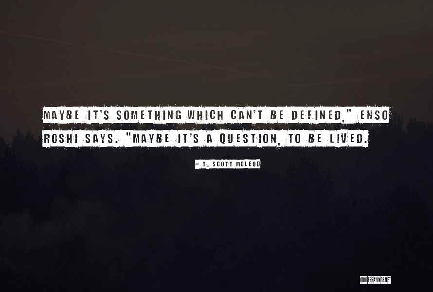 Defined Purpose Quotes By T. Scott McLeod Defined Purpose Quotes By T. Scott McLeod