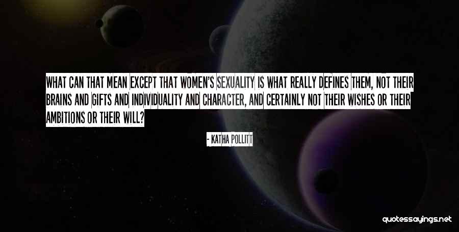 Defines Character Quotes By Katha Pollitt Defines Character Quotes By Katha Pollitt