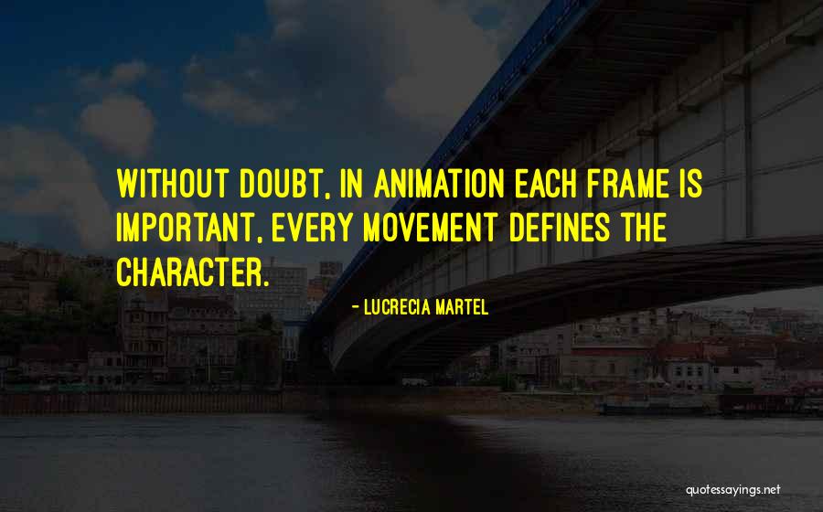 Defines Character Quotes By Lucrecia Martel Defines Character Quotes By Lucrecia Martel