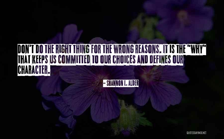 Defines Character Quotes By Shannon L. Alder Defines Character Quotes By Shannon L. Alder