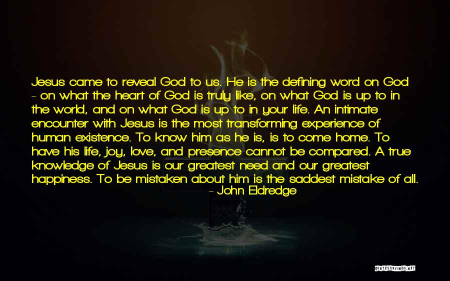 Defining God Quotes By John Eldredge Defining God Quotes By John Eldredge