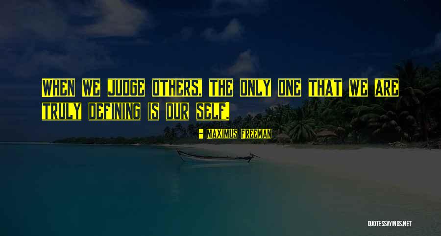 Defining One's Self Quotes By Maximus Freeman