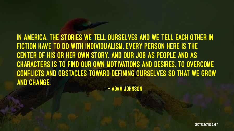 Defining Ourselves Quotes By Adam Johnson Defining Ourselves Quotes By Adam Johnson