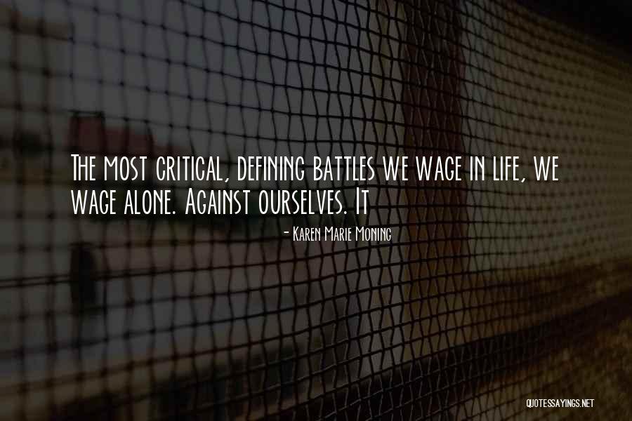 Defining Ourselves Quotes By Karen Marie Moning Defining Ourselves Quotes By Karen Marie Moning