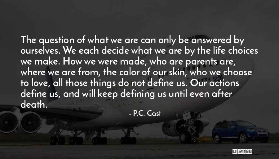 Defining Ourselves Quotes By P.C. Cast Defining Ourselves Quotes By P.C. Cast
