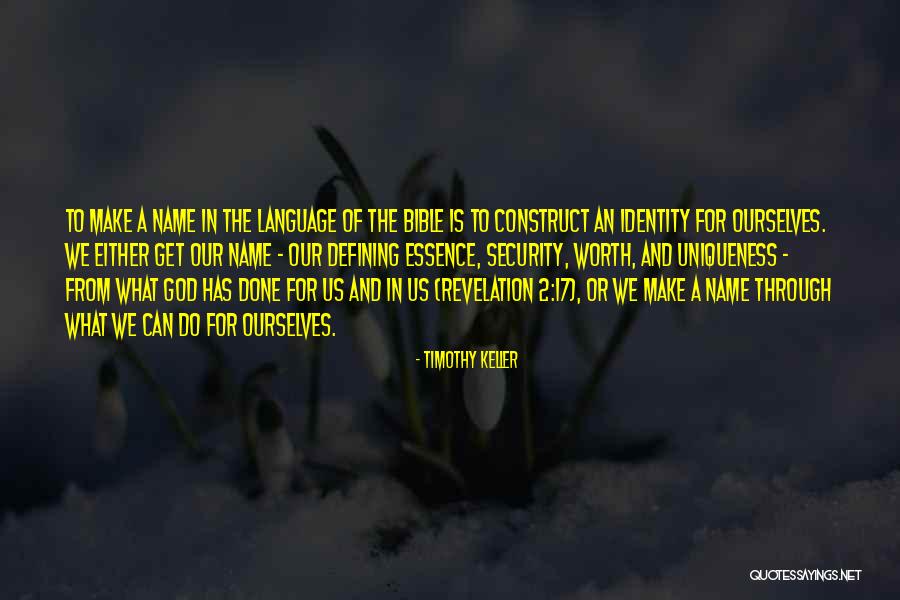 Defining Ourselves Quotes By Timothy Keller Defining Ourselves Quotes By Timothy Keller
