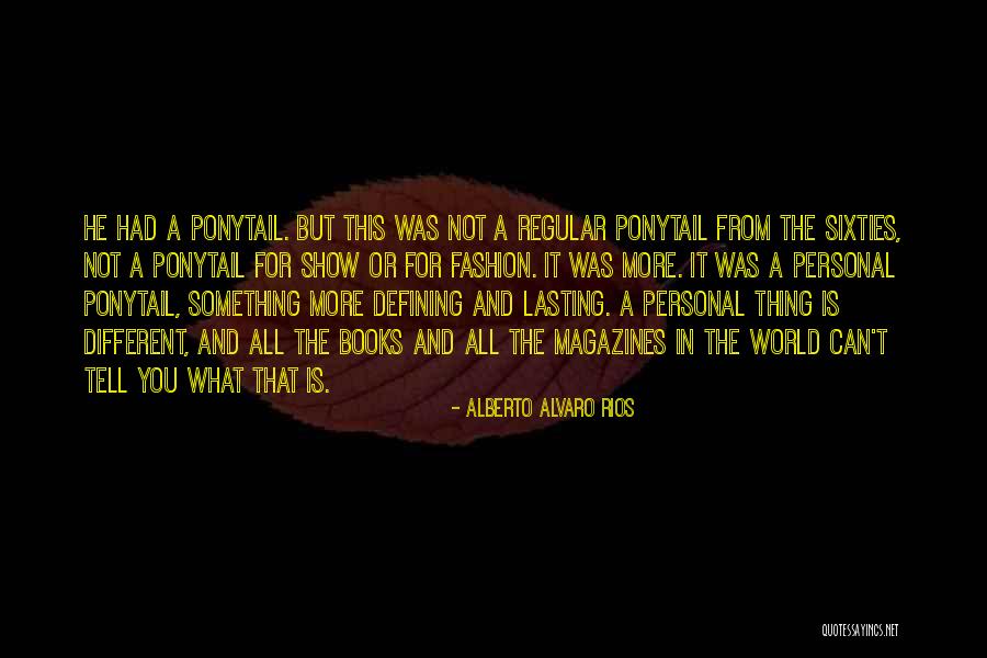 Defining Something Quotes By Alberto Alvaro Rios Defining Something Quotes By Alberto Alvaro Rios