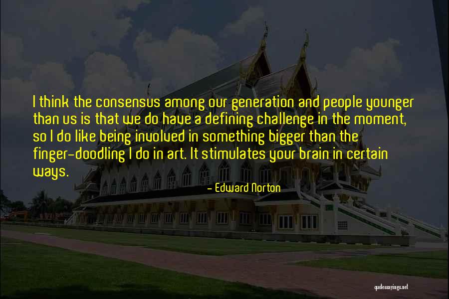 Defining Something Quotes By Edward Norton Defining Something Quotes By Edward Norton
