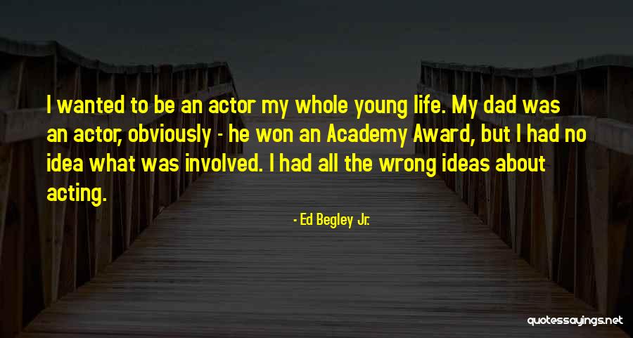 Defining Your Character Quotes By Ed Begley Jr.
