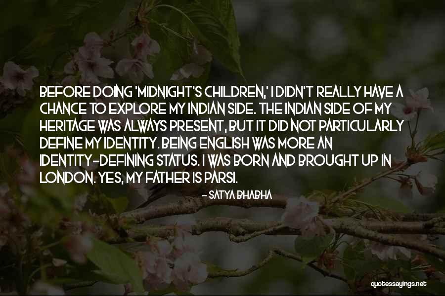 Defining Your Identity Quotes By Satya Bhabha Defining Your Identity Quotes By Satya Bhabha