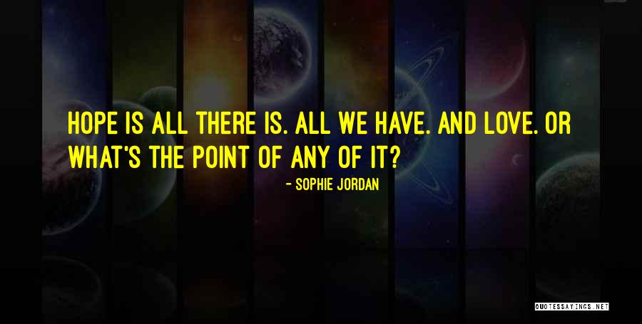Definita Radicalului Quotes By Sophie Jordan Definita Radicalului Quotes By Sophie Jordan