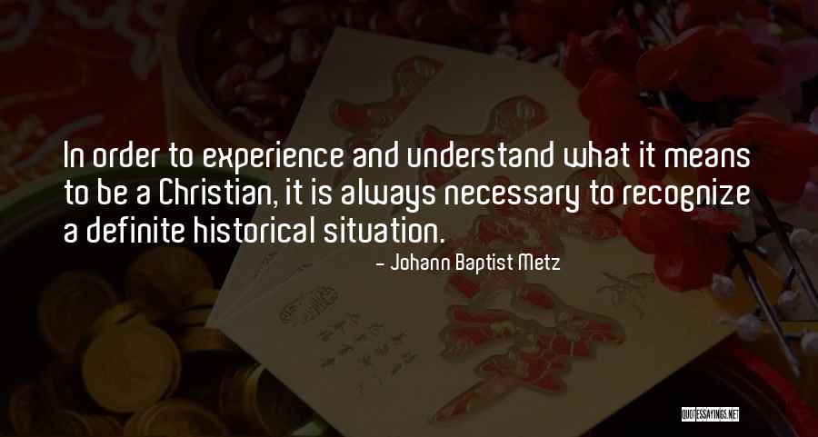 Definite Quotes By Johann Baptist Metz