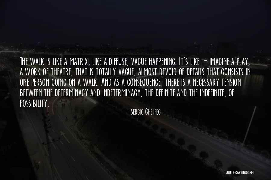 Definite Quotes By Sergio Chejfec Definite Quotes By Sergio Chejfec