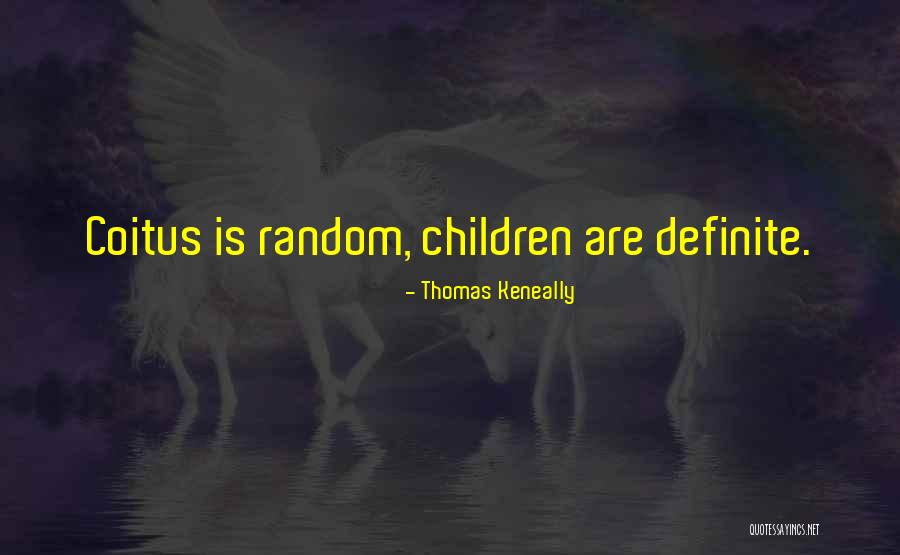 Definite Quotes By Thomas Keneally