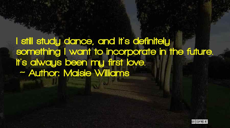 Definitely Maybe Love Quotes By Maisie Williams