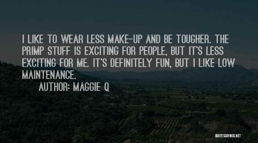 Definitely Quotes By Maggie Q