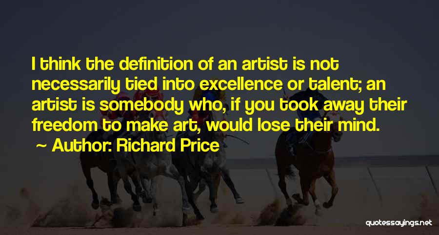 Definition Of An Artist Quotes By Richard Price