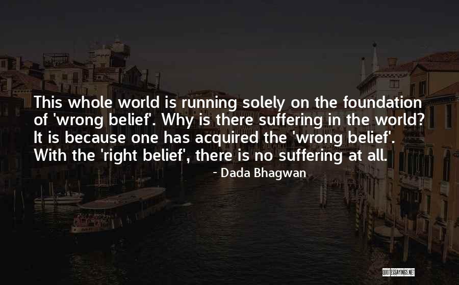 Definition Of Beliefs Quotes By Dada Bhagwan Definition Of Beliefs Quotes By Dada Bhagwan