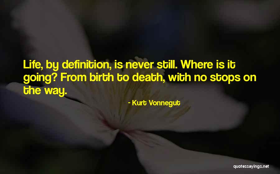 Definition Of Death And Life Quotes By Kurt Vonnegut Definition Of Death And Life Quotes By Kurt Vonnegut
