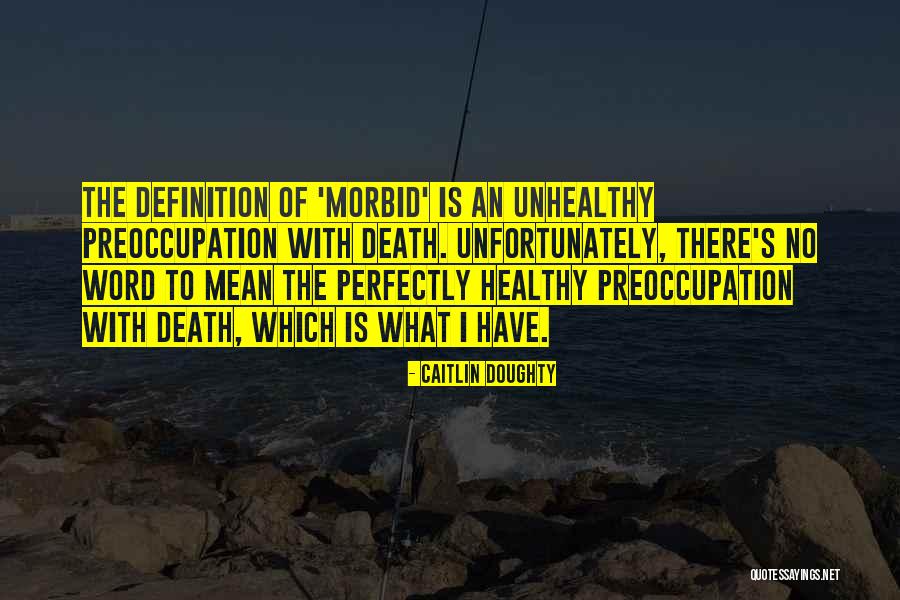 Definition Of Death Quotes By Caitlin Doughty Definition Of Death Quotes By Caitlin Doughty