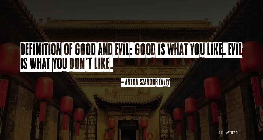 Definition Of Evil Quotes By Anton Szandor LaVey Definition Of Evil Quotes By Anton Szandor LaVey