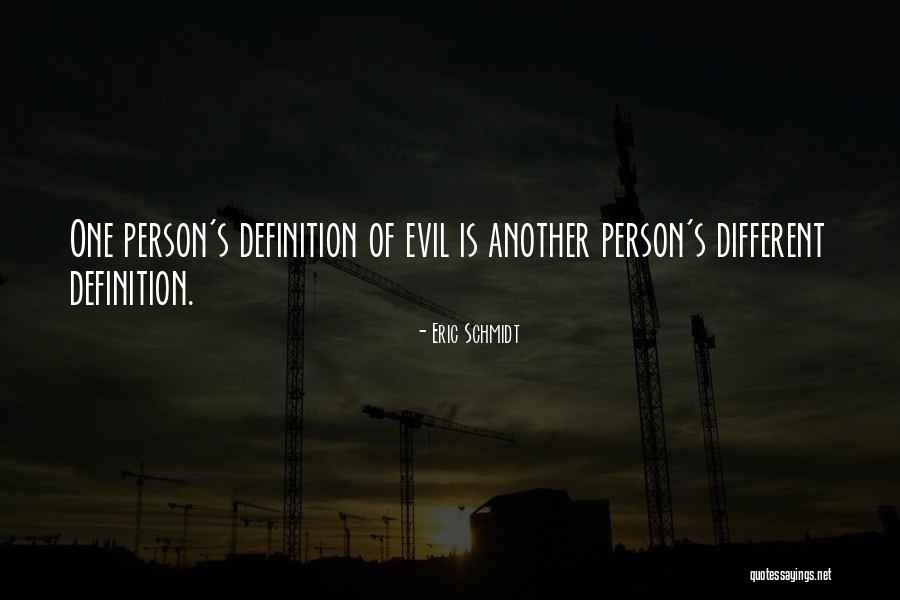 Definition Of Evil Quotes By Eric Schmidt Definition Of Evil Quotes By Eric Schmidt