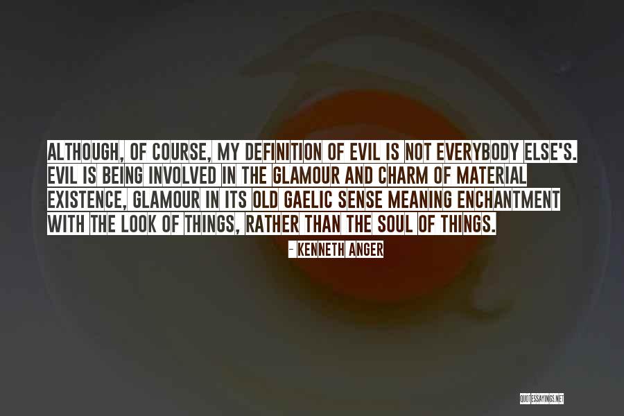 Definition Of Evil Quotes By Kenneth Anger Definition Of Evil Quotes By Kenneth Anger