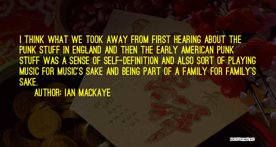 Definition Of Family Quotes By Ian MacKaye