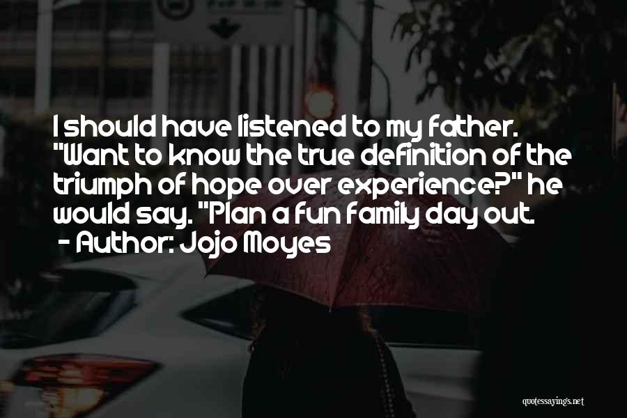 Definition Of Family Quotes By Jojo Moyes