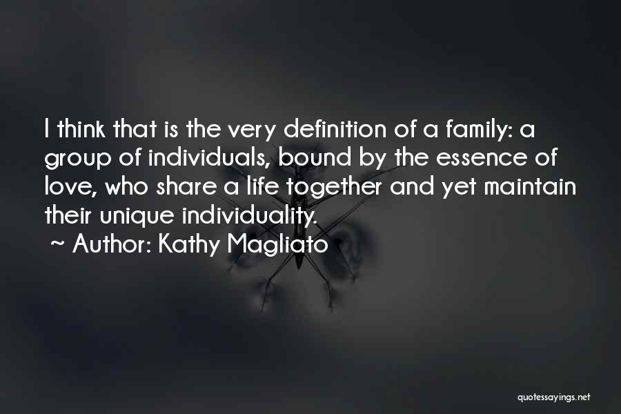Definition Of Family Quotes By Kathy Magliato