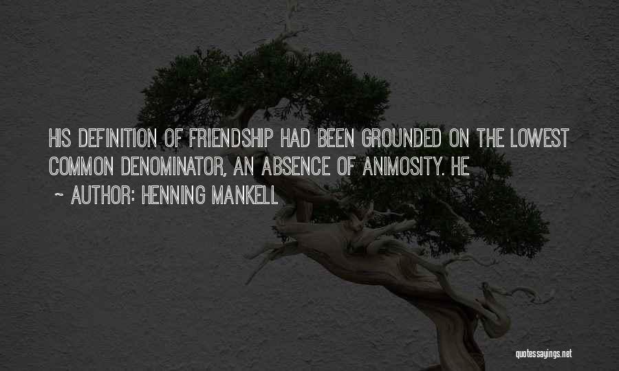 Definition Of Friendship Quotes By Henning Mankell