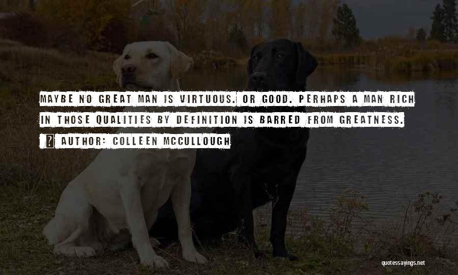 Definition Of Greatness Quotes By Colleen McCullough