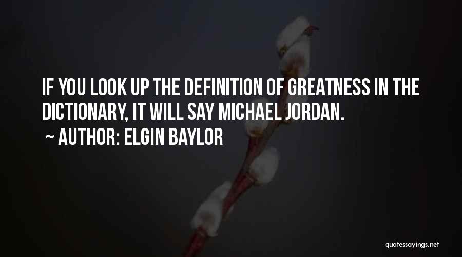 Definition Of Greatness Quotes By Elgin Baylor