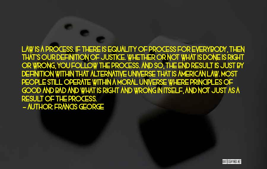 Definition Of Law Quotes By Francis George