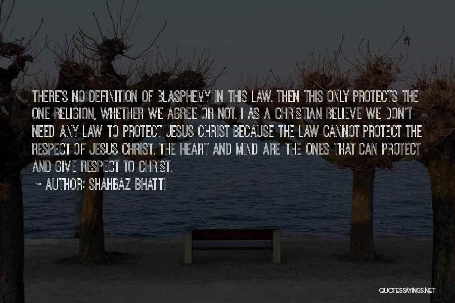 Definition Of Law Quotes By Shahbaz Bhatti