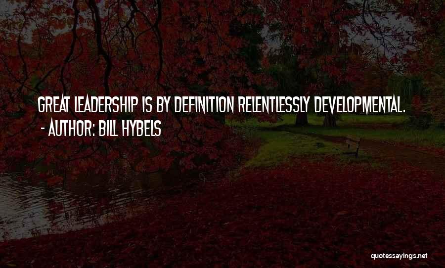 Definition Of Leadership Quotes By Bill Hybels