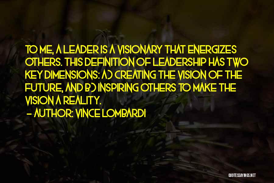 Definition Of Leadership Quotes By Vince Lombardi