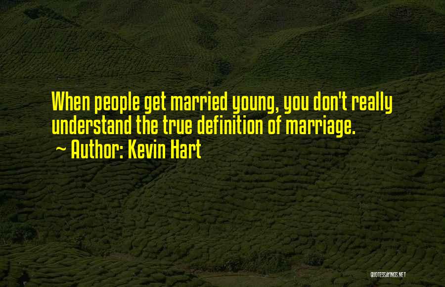 Definition Of Marriage Quotes By Kevin Hart