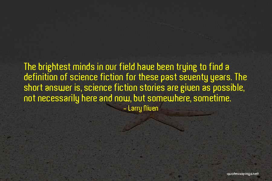 Definition Of Science Quotes By Larry Niven