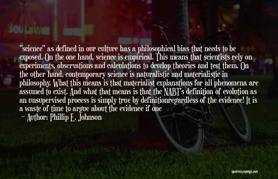 Definition Of Science Quotes By Phillip E. Johnson