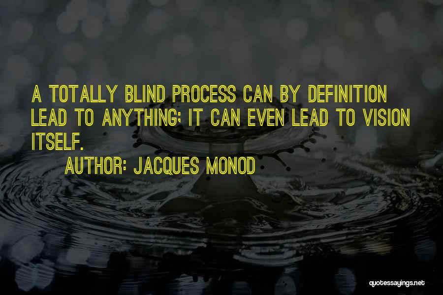 Definition Quotes By Jacques Monod